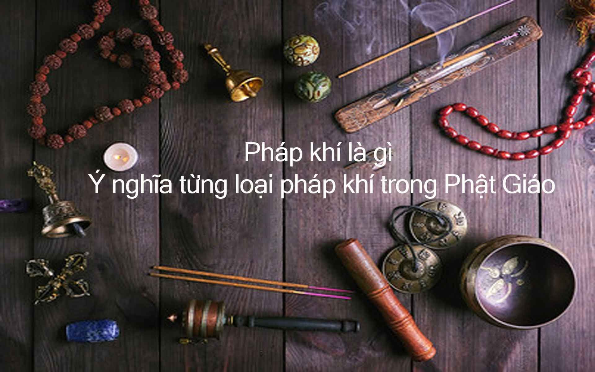 Pháp Khí là gì - Ý nghĩa pháp khí