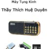 Máy Tụng Kinh Thầy Thích Huệ Duyên